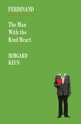 Ferdinand, The Man with the Kind Heart: A Novel
