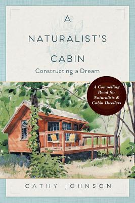 A Naturalist's Cabin: Constructing a Dream Image for A Naturalist's Cabin: Constructing a Dream