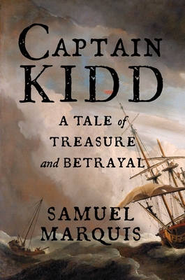 Captain Kidd: A True Story of Treasure and Betrayal