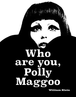 William Klein: Who Are You, Polly Maggoo