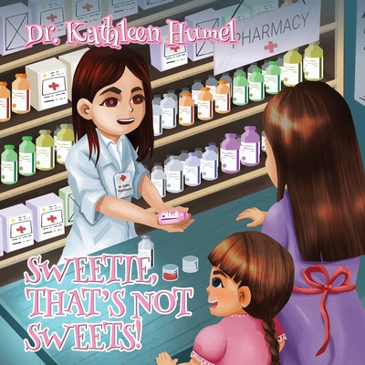 Image for Sweetie, That's Not Sweets! Sweetie, That's Not Sweets!