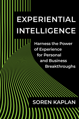 Image for Experiential Intelligence: Harness the Power of Experience for Personal and Business Breakthroughs *7-3132*