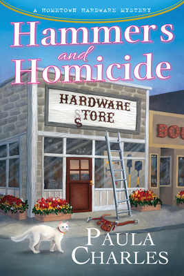 Hammers And Homicide: A Hometown Hardware Mystery
