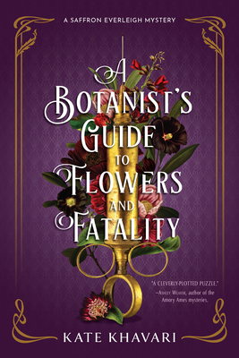 A Botanist's Guide to Flowers and Fatality (A Saffron Everleigh Mystery)