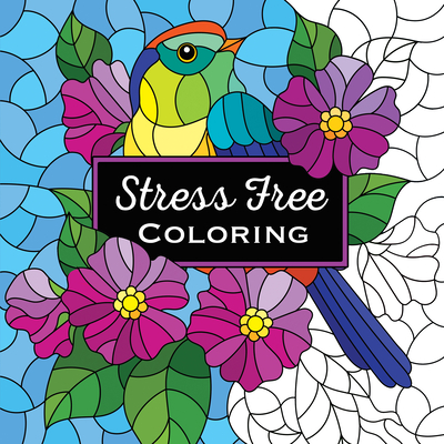 Image for Stress Free Coloring (Each Coloring Page Is Paired With a Calming Quotation or Saying to Reflect on as You Color) (Keepsake Coloring Books) Stress Free Coloring (Each Coloring Page Is Paired With a Calming Quotation or Saying to Reflect on as You Color) (Keepsake Coloring Books)