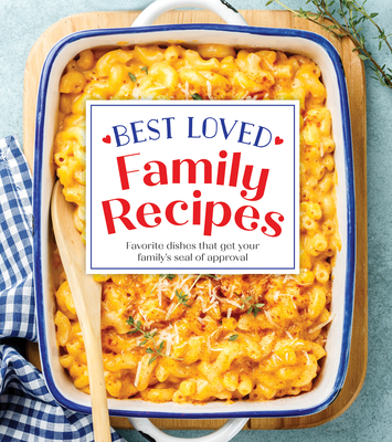 Image for Best Loved Family Recipes: Favorite Dishes That Get Your Familys Seal of Approval Best Loved Family Recipes: Favorite Dishes That Get Your Familys Seal of Approval