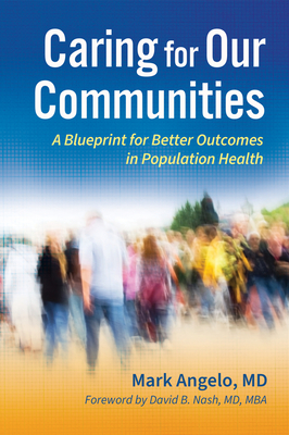 Caring for Our Communities: A Blueprint for Better Outcomes in Population Health (Ache Management)