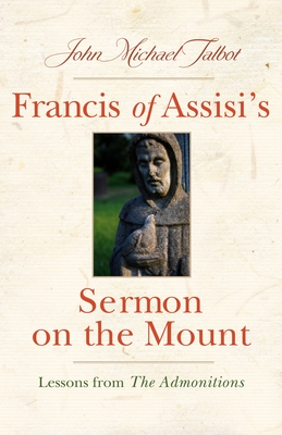 Image for Francis of Assisi's Sermon on the Mount: Lessons from the Admonitions (San Damiano Books)