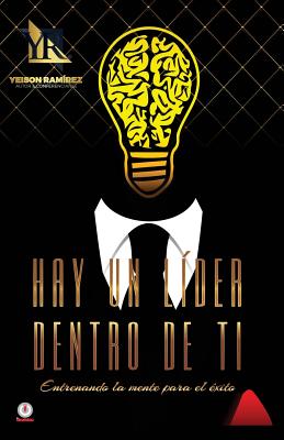 Hay un lider dentro de ti (Spanish Edition) Image for Hay un lider dentro de ti (Spanish Edition)