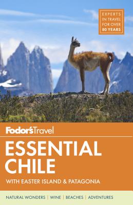 Fodor's Essential Chile: with Easter Island & Patagonia (Travel Guide)