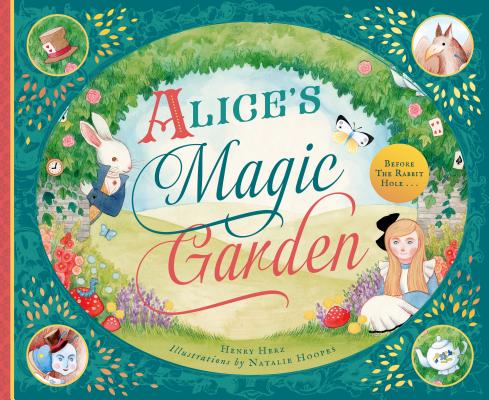 Image for Alice's Magic Garden: Before the Rabbit Hole . . . Alice's Magic Garden: Before the Rabbit Hole . . .
