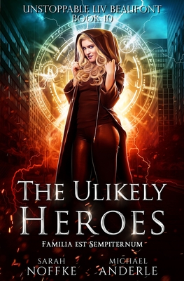 The Unlikely Heroes: Unstoppable LIV Beaufont, Book 10