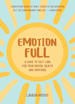 Emotionfull: A Guide to Self-Care for Your Mental Health and Emotions (Help With Self-Worth and Self-Esteem, Anxieties & Phobias)
