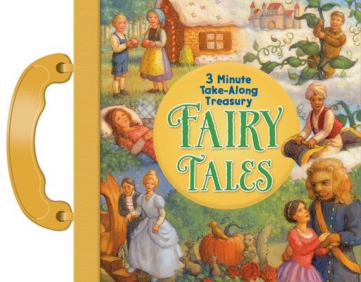 3 Minute Take-Along Treasury - Fairy Tales