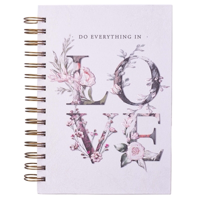 Inspirational Spiral Journal Notebook for Women Do Everything In Love Vintage Pink Rose Floral Wire Bound w/192 Ruled Pages, Large Hardcover, With Love