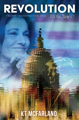 Revolution: Trump, Washington and 'We the People'