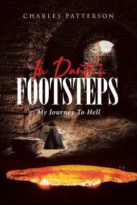 In Dante's Footsteps: My Journey to Hell