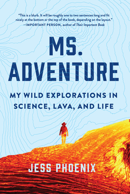 Ms. Adventure: My Wild Explorations in Science, Lava, and Life