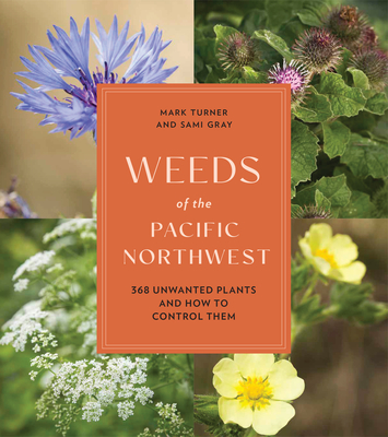 Image for Weeds Of The Paccific Northwest Weeds Of The Paccific Northwest
