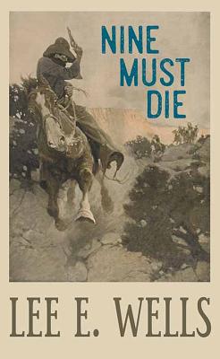 Nine Must Die [Library Binding] Wells, Lee E