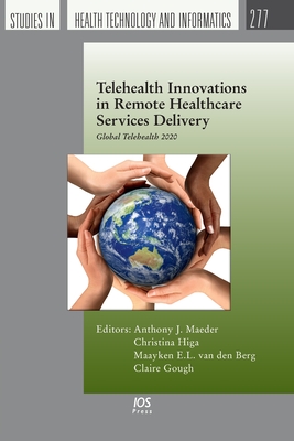 Telehealth Innovations in Remote Healthcare Services Delivery: Global Telehealth 2020 (Studies in Health Technology and Informatics, 277)