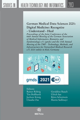 Image for German Medical Data Sciences 2021: Digital Medicine (Studies in Health Technology and Informatics, 283) German Medical Data Sciences 2021: Digital Medicine (Studies in Health Technology and Informatics, 283)