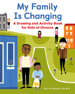 My Family Is Changing: A Drawing and Activity Book for Kids of Divorce