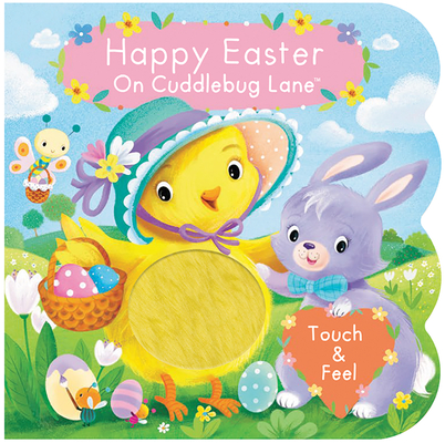 Image for Touch and Feel: Easter on Cuddlebug Lane - Baby & Toddler Sensory Board Book Touch and Feel: Easter on Cuddlebug Lane - Baby & Toddler Sensory Board Book