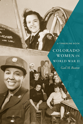 Colorado Women in World War II (Timberline Books)