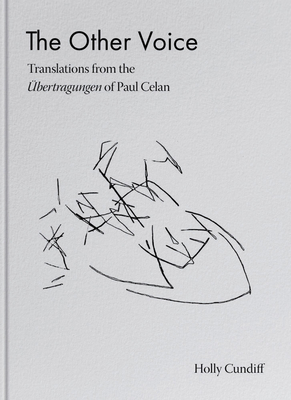The Other Voice: Translations from the bertragungen of Paul Celan
