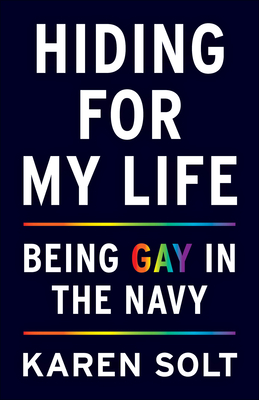 Image for Hiding for My Life: Being Gay in the Navy Hiding for My Life: Being Gay in the Navy