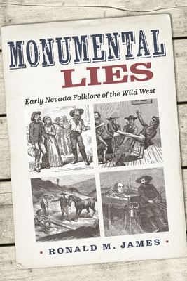 Monumental Lies: Early Nevada Folklore of the Wild West (Shepperson Series in Nevada History)