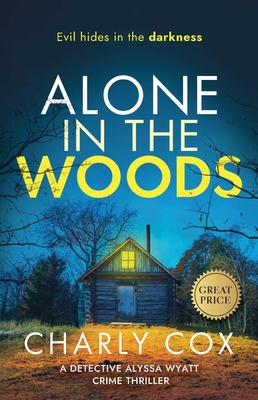 ALONE IN THE WOODS A DETECTIVE ALYSSA WYATT CRIME THRILLER