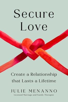 Secure Love: Create a Relationship That Lasts a Lifetime