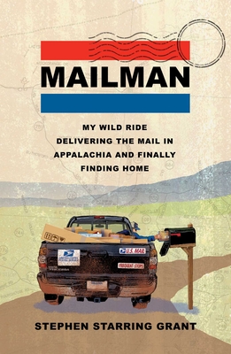 Mailman My Wild Ride Delivering The Mail In Appala