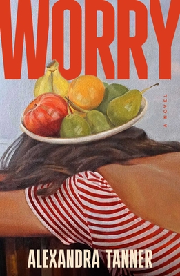 Worry: A Novel