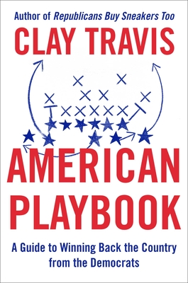 American Playbook: A Guide to Winning Back the Country from the Democrats