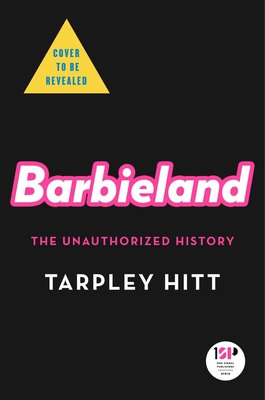 Barbieland: The Unauthorized History