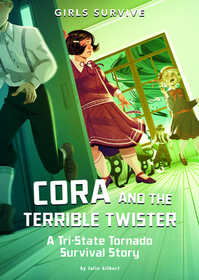 Cora and the Terrible Twister: A Tri-State Tornado Survival Story (Girls Survive)