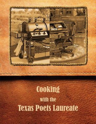 Image for Cooking with the Texas Poets Laureate Cooking with the Texas Poets Laureate