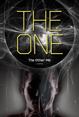 The Other Me #1 (The One) [Library Binding] J. Manoa