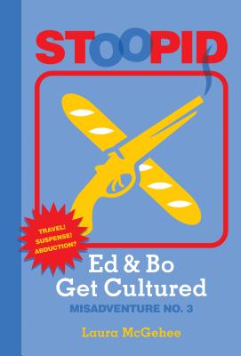 Ed & Bo Get Cultured (Stoopid) [Hardcover] Laura McGehee
