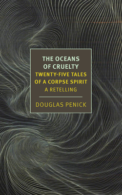 Oceans of Cruelty: Twenty-Five Tales of a Corpse-Spirit: A Retelling