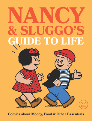 Nancy and Sluggo's Guide to Life: Comics about Money, Food, and Other Essentials