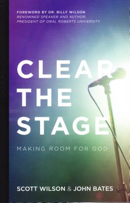 Clear the Stage: Making Room for God