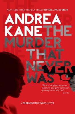 The Murder That Never Was: A Forensic Instincts Novel (Forensic instincts, 5)
