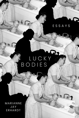 Lucky Bodies: Essays (Iron Horse Prize)