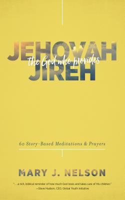 Image for Jehovah-Jireh: The God Who Provides Jehovah-Jireh: The God Who Provides