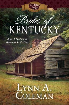 Image for Brides of Kentucky: 3-in-1 Historical Romance Collection (50 States of Love)