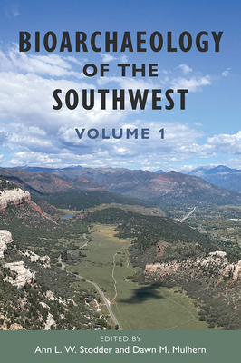 Bioarchaeology of the Southwest: Volume 1 (Bioarchaeological Interpretations of the Human Past: Local, Regional, and Global Perspectives)